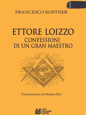 cover image of Ettore Loizzo Confessioni di un Gran Maestro